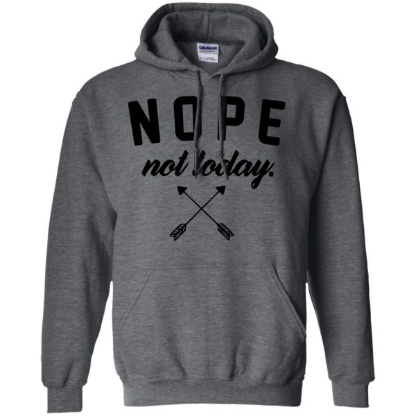 nope not today hoodie - dark heather