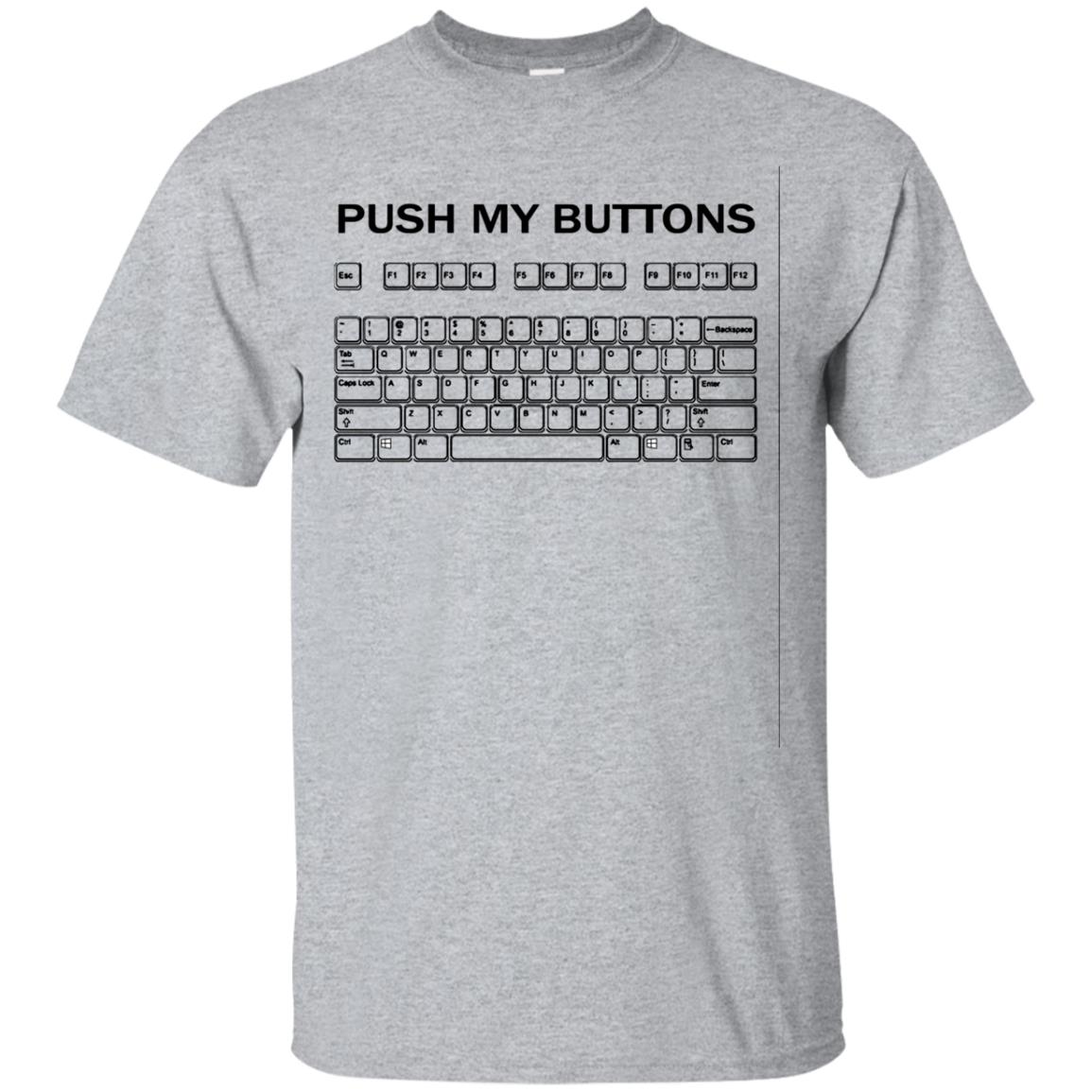 Push My Buttons Shirt - 10% Off - FavorMerch.