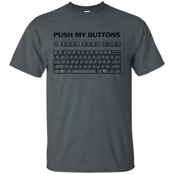 push my buttons t shirt - dark heather