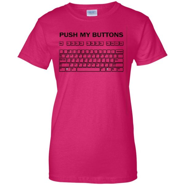 push my buttons womens t shirt - lady t shirt - pink heliconia