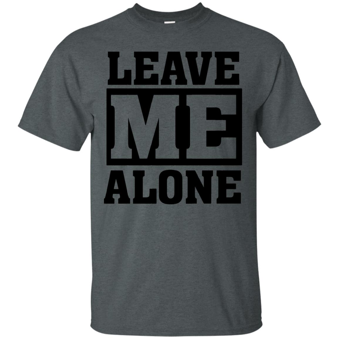 Leave Me Alone Shirts - 10% Off - FavorMerch