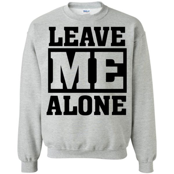 leave me alones sweatshirt - sport grey