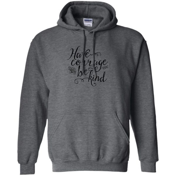 have courage and be kind hoodie - dark heather