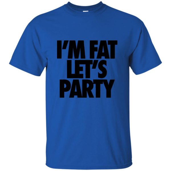 im fat lets party t shirt - royal blue