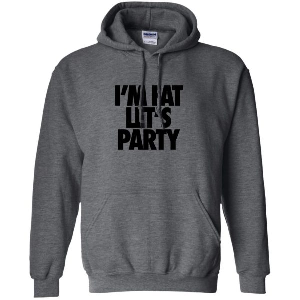im fat lets party hoodie - dark heather