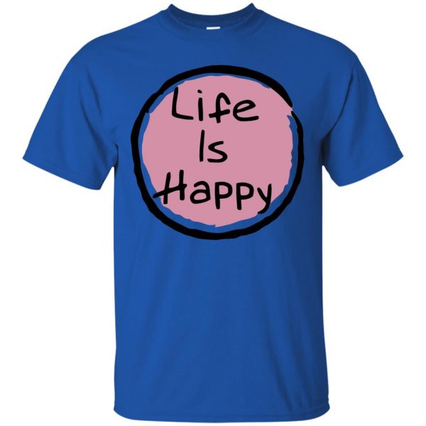 life is happy t shirt - royal blue