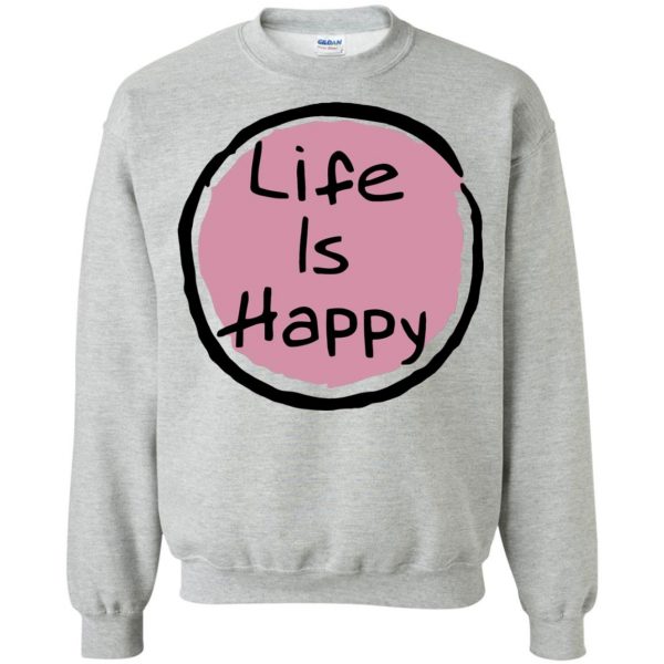 life is happy sweatshirt - sport grey