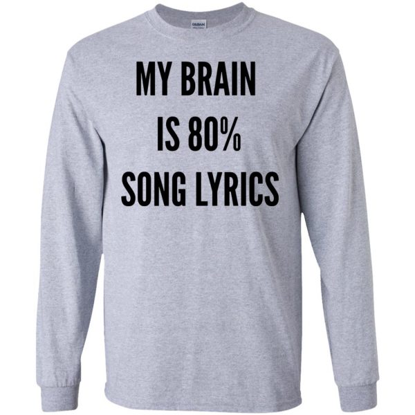 my brain is 80 song lyrics long sleeve - sport grey