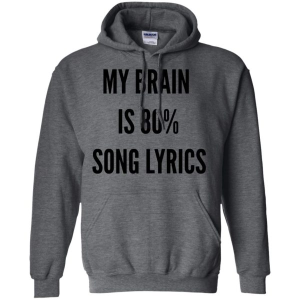 my brain is 80 song lyrics hoodie - dark heather