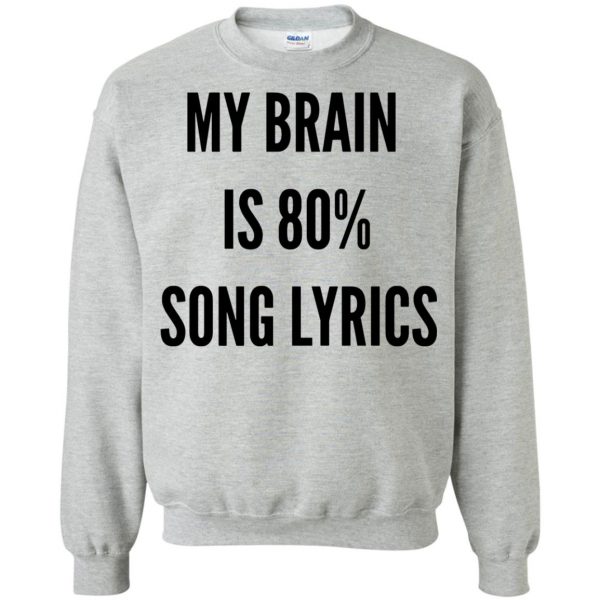 my brain is 80 song lyrics sweatshirt - sport grey