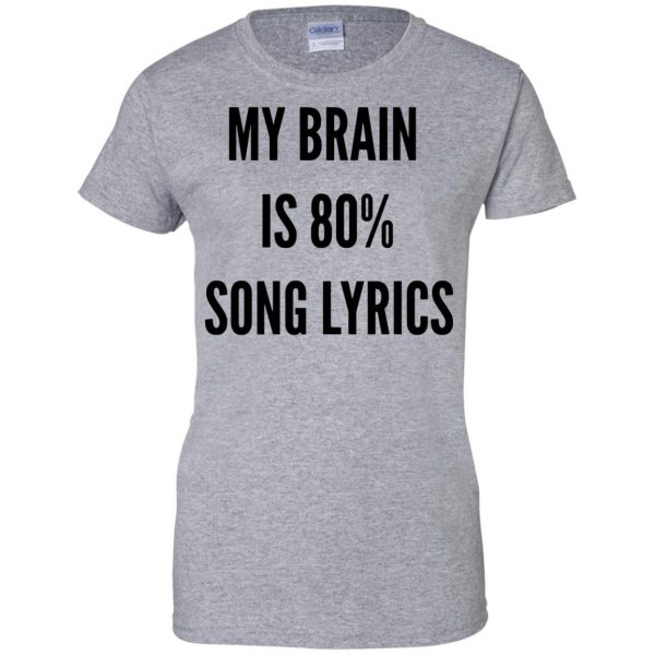 my brain is 80 song lyrics womens t shirt - lady t shirt - sport grey