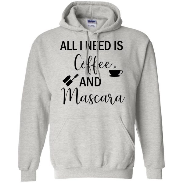 all i need is coffee and mascara hoodie - ash
