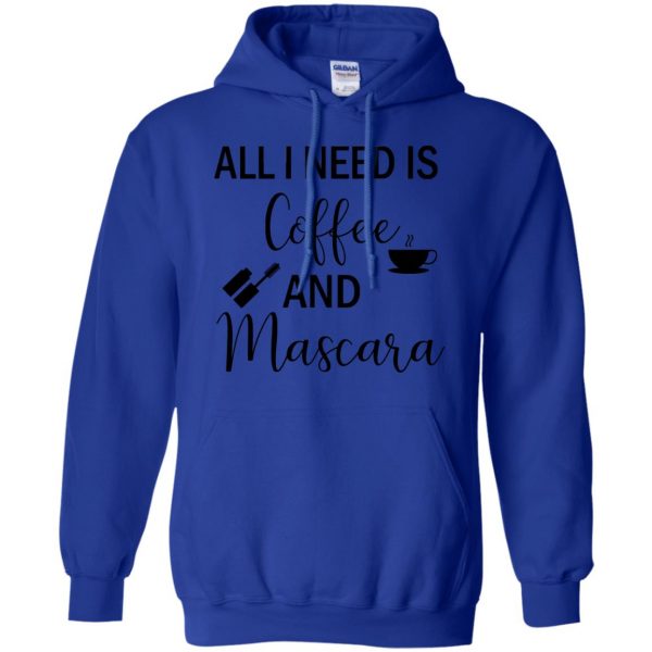 all i need is coffee and mascara hoodie - royal blue