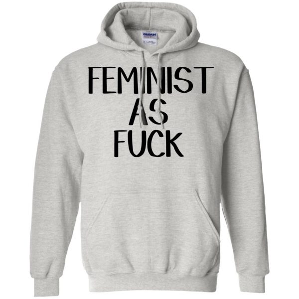 feminist as fuck hoodie - ash