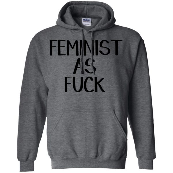 feminist as fuck hoodie - dark heather