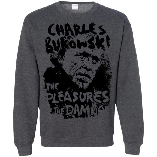 charles bukowski sweatshirt - dark heather
