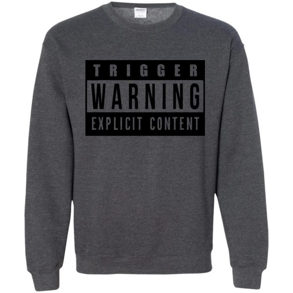 trigger warning sweatshirt - dark heather