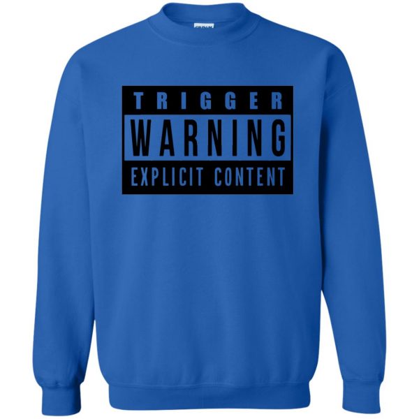trigger warning sweatshirt - royal blue
