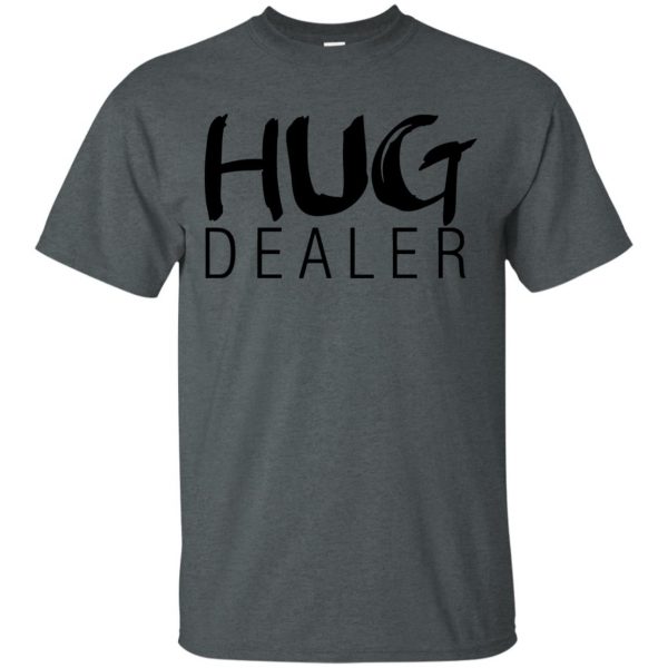 hug dealer t shirt - dark heather