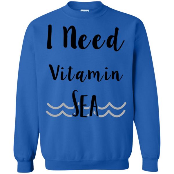 i need vitamin sea sweatshirt - royal blue