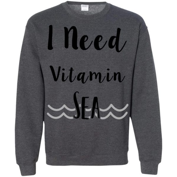 i need vitamin sea sweatshirt - dark heather