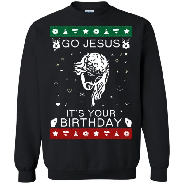 go jesus it's your birthday sweatshirt - black