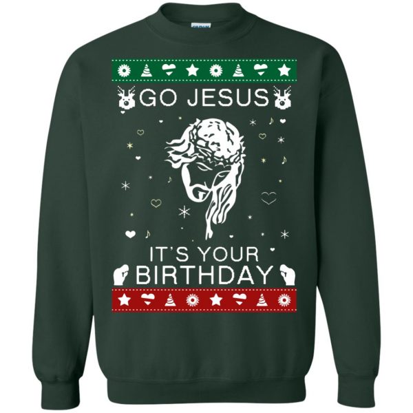 go jesus it's your birthday sweatshirt - forest green