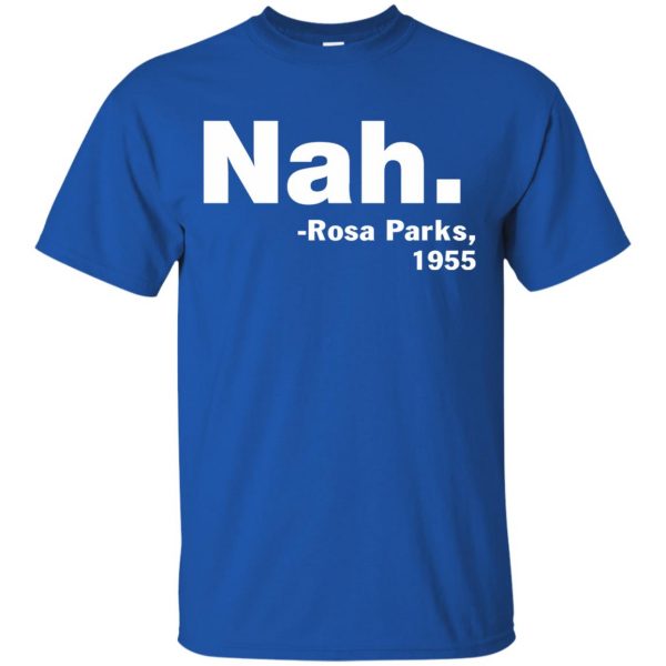 nah rosa parks t shirt - royal blue