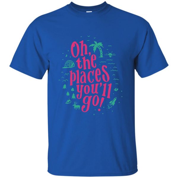 oh the places you ll go t shirt - royal blue