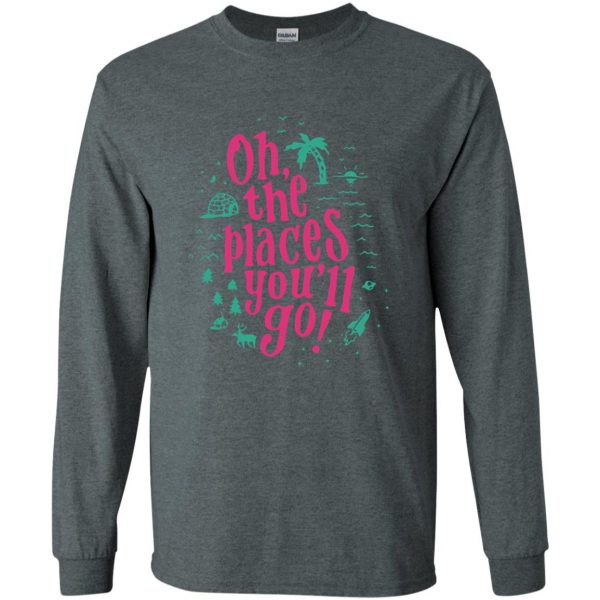 oh the places you ll go long sleeve - dark heather