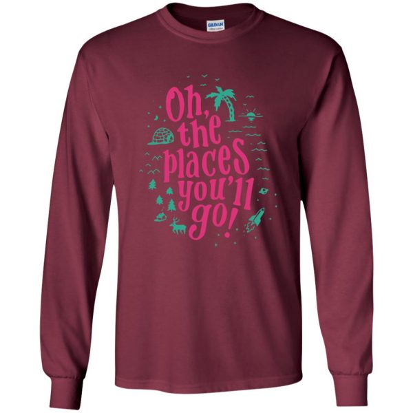 oh the places you ll go long sleeve - maroon