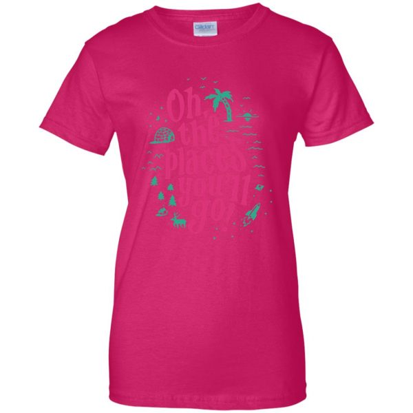 oh the places you ll go womens t shirt - lady t shirt - pink heliconia