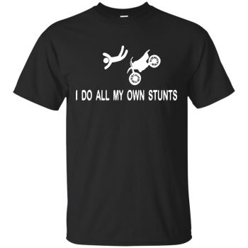 i do my own stunts shirt - black