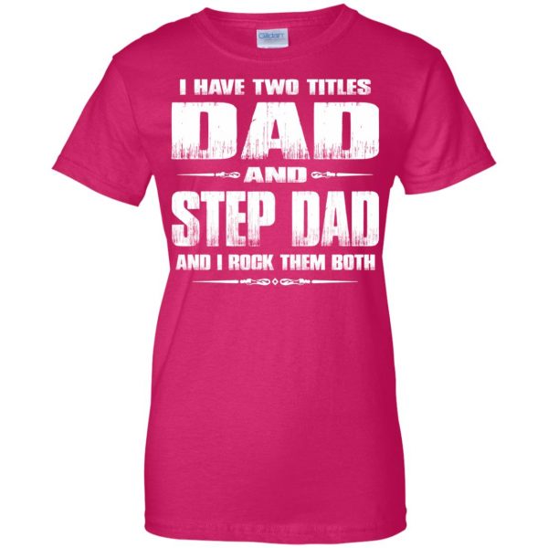 step dad womens t shirt - lady t shirt - pink heliconia