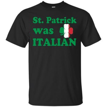 st patrick was italian shirt - black