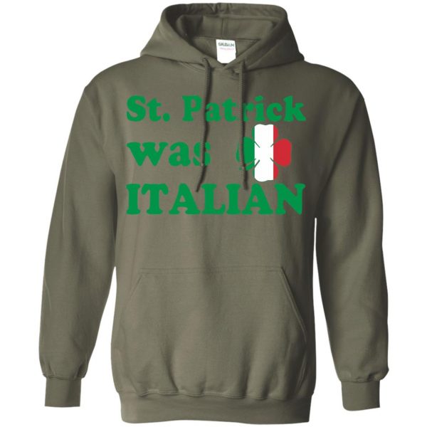 st patrick was italian hoodie - military green