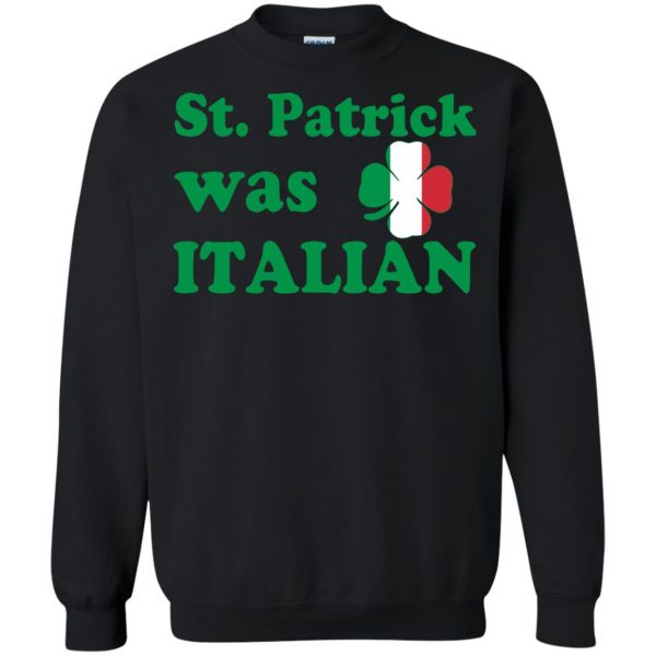 st patrick was italian sweatshirt - black
