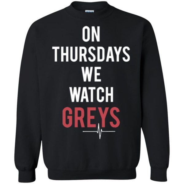 on thursdays we watch greys sweatshirt - black