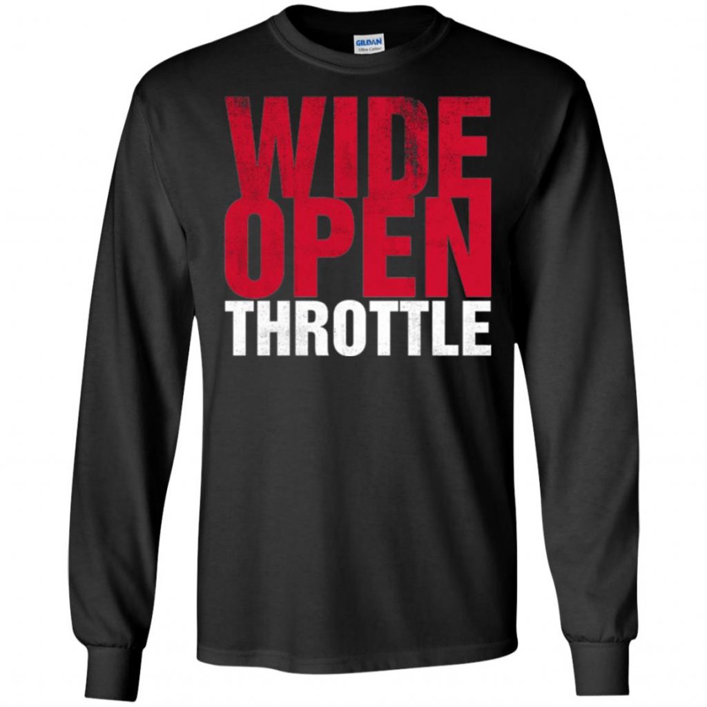 Wide Open Throttle Shirts - 10% Off - FavorMerch