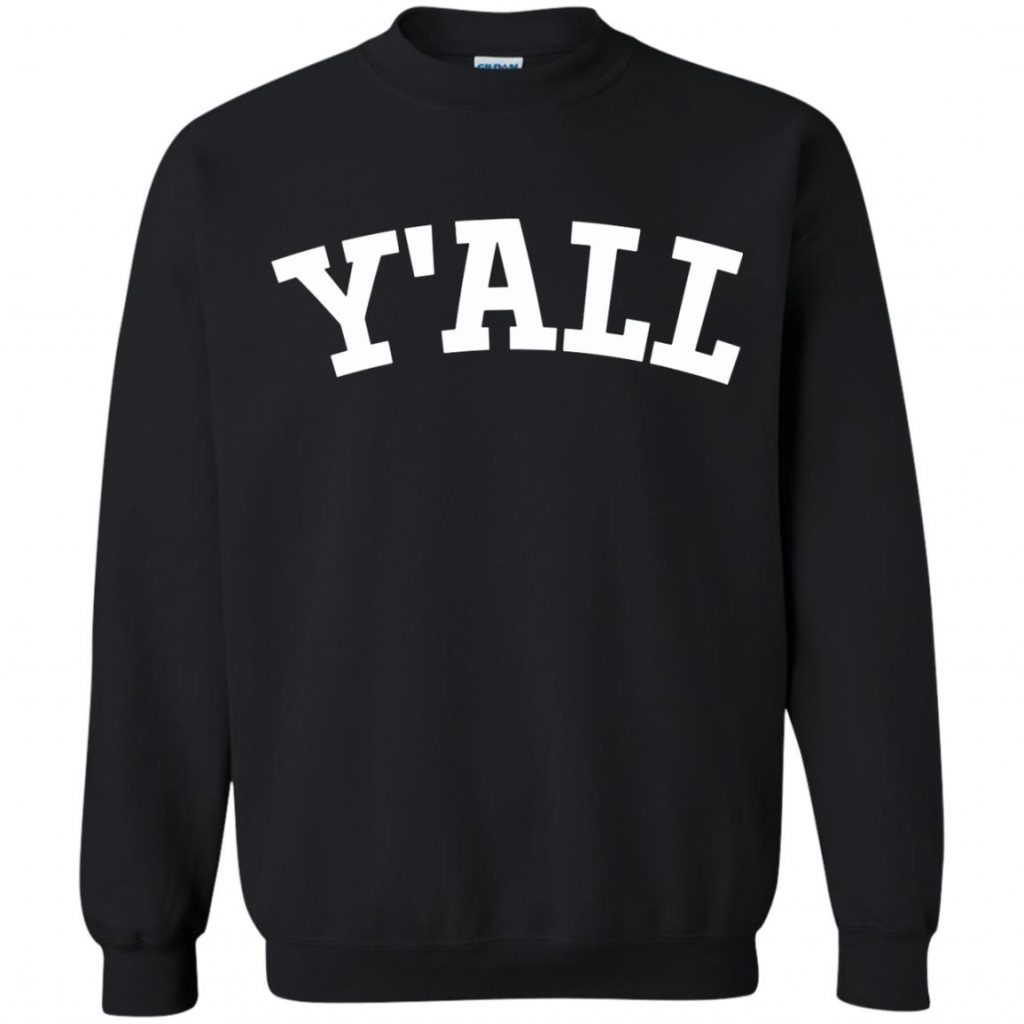 Yall Sweatshirt - 10% Off - FavorMerch