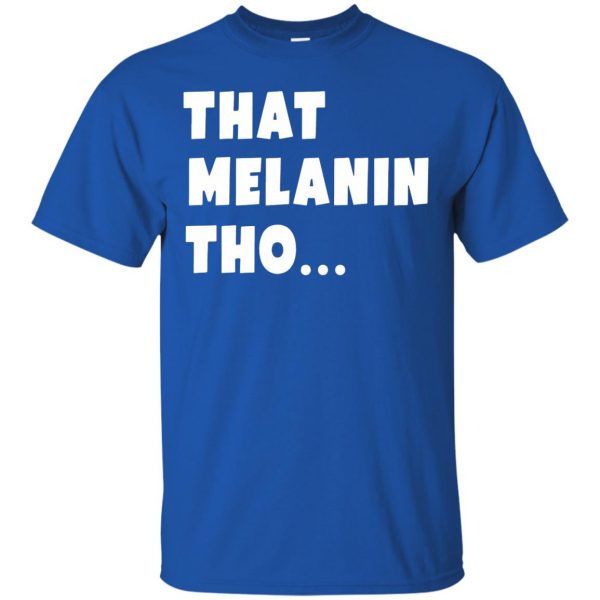 that melanin tho t shirt - royal blue
