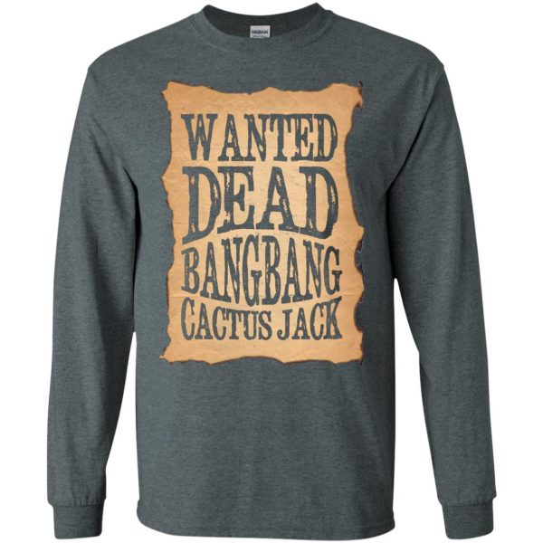 cactus jack wanted dead long sleeve - dark heather