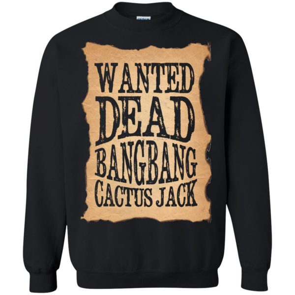 cactus jack wanted dead sweatshirt - black