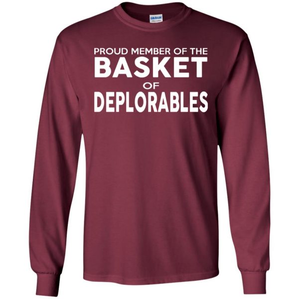 basket of deplorables long sleeve - maroon