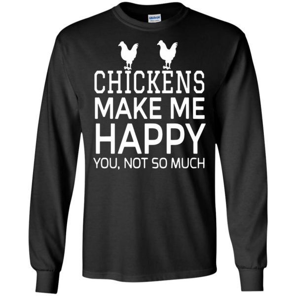 chickens make me happy long sleeve - black