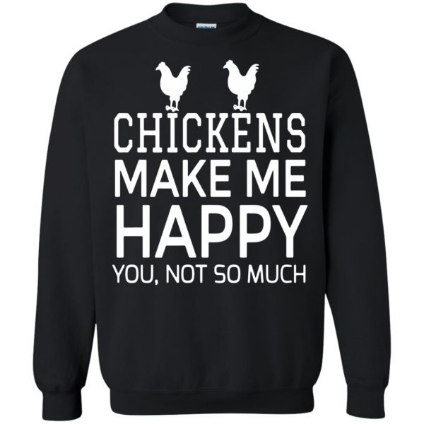 chickens make me happy sweatshirt - black