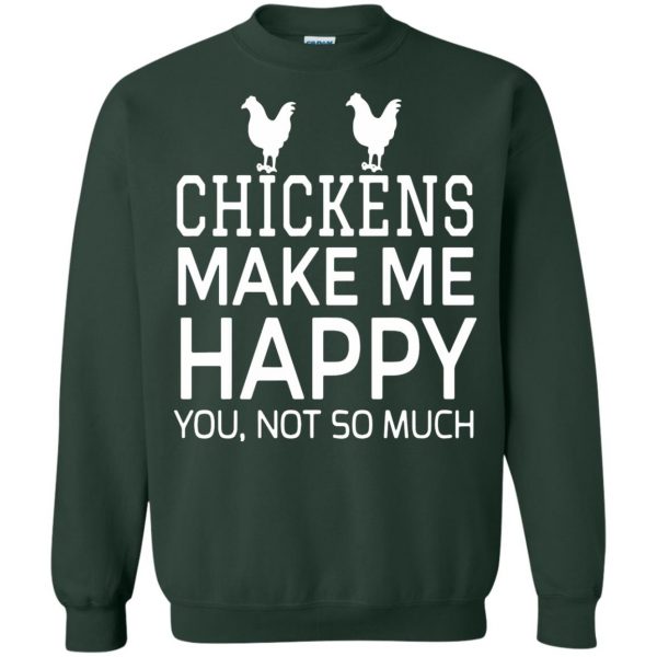 chickens make me happy sweatshirt - forest green