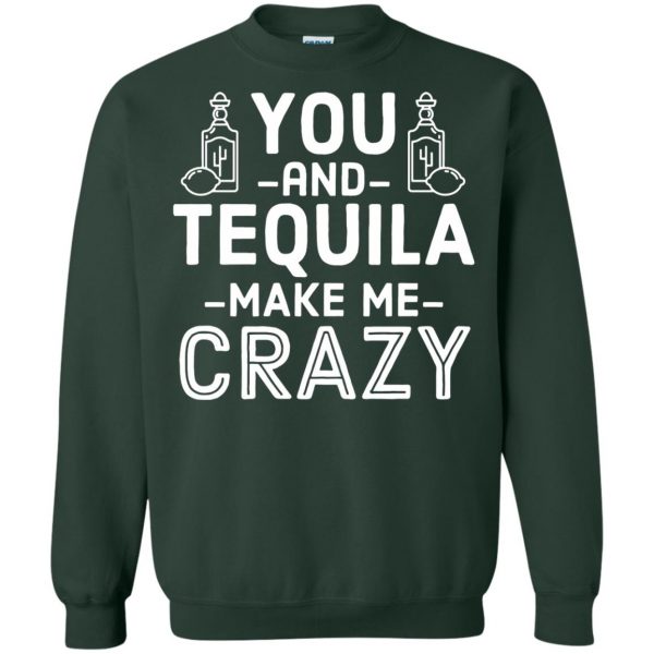 you and tequila sweatshirt - forest green