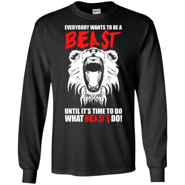 everybody wants to be a beast long sleeve - black