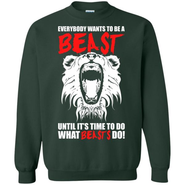 everybody wants to be a beast sweatshirt - forest green